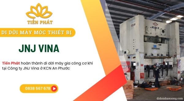 {Dự án} Di dời máy gia công cơ khí tại Công ty JNJ Vina ở KCN An Phước, Đồng Nai 2 du an di doi may gia cong co khi tai cong ty jnj vina