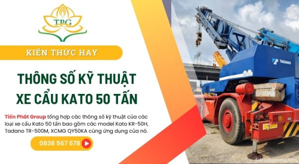 Thông số kỹ thuật xe cẩu 50 tấn Kato KR-50H, Tadano TR-500M, XCMG QY50KA 6 xe cau 50 tan