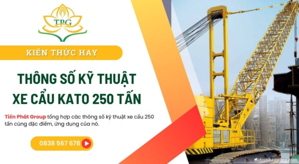 Thông số kỹ thuật xe cẩu bánh lốp và bánh xích 250 tấn 3 cau 250 tan
