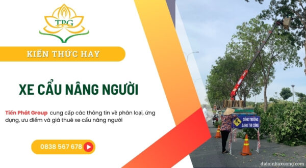 Xe cẩu nâng người là gì? Các loại xe, ứng dụng và giá cả 7 xe cau nang nguoi