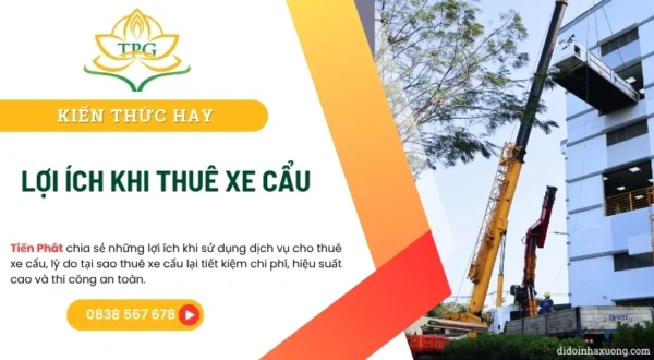 Những lợi ích khi thuê xe cẩu thùng, cẩu bánh lốp, cẩu chân nhện 1 loi ich khi su dung dich vu cho thue xe cau