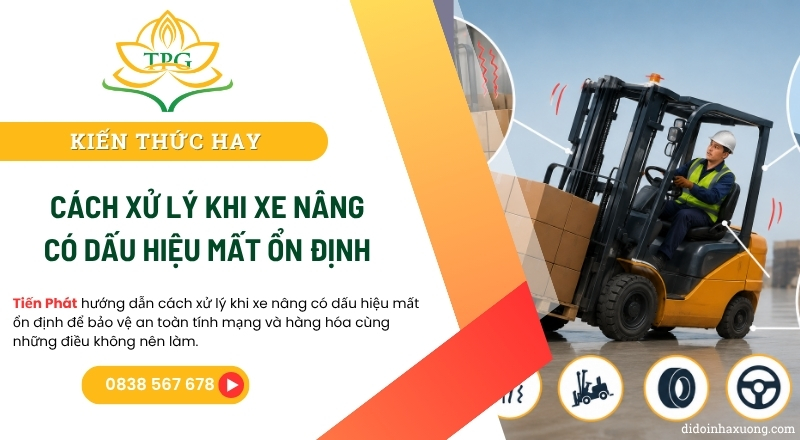 cach xu ly khi xe nang co dau hieu mat on dinh